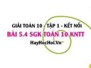 Bài 5.4 SGK Toán 10 tập 1 Kết nối tri thức